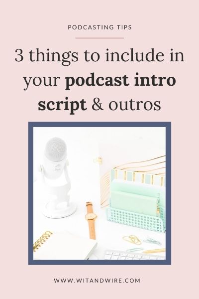 3 things to include in your podcast intro script and outro script 2