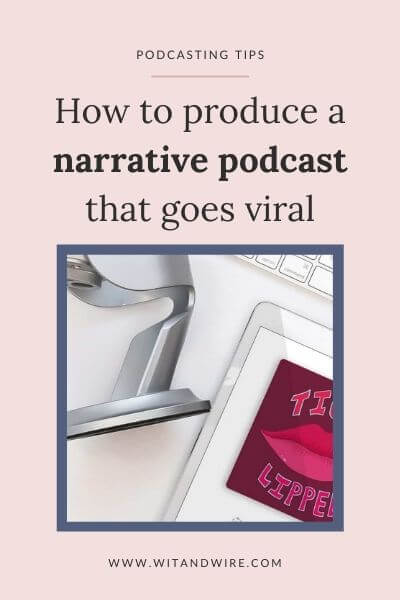 Storytelling & how to create a narrative podcast that goes viral (featuring Tight Lipped Podcast) 5